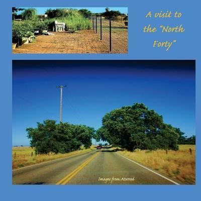 A Visit to the "North Forty" - Atwood Cutting - Książki - Createspace Independent Publishing Platf - 9781523334704 - 2016