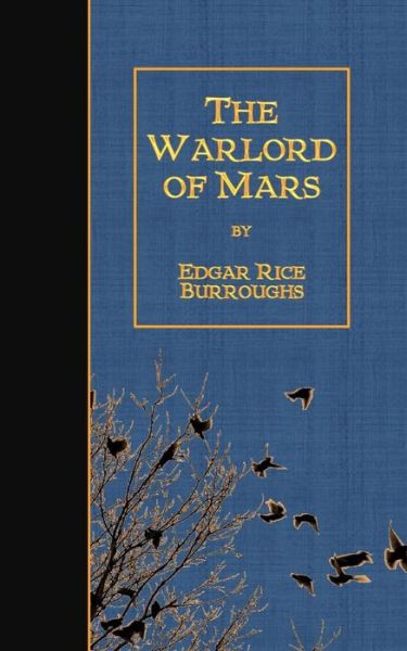 The Warlord of Mars - Edgar Rice Burroughs - Books - Createspace Independent Publishing Platf - 9781523446704 - January 18, 2016