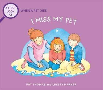 Cover for Pat Thomas · A First Look At: The Death of a Pet: I Miss My Pet - A First Look At (Paperback Book) (2022)