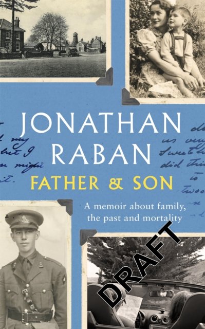 Cover for Jonathan Raban · Father and Son: A memoir about family, the past and mortality (Pocketbok) (2023)