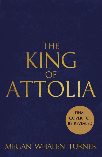 Cover for Megan Whalen Turner · The King of Attolia: The third book in the Queen's Thief series - Queen's Thief (Paperback Book) (2023)