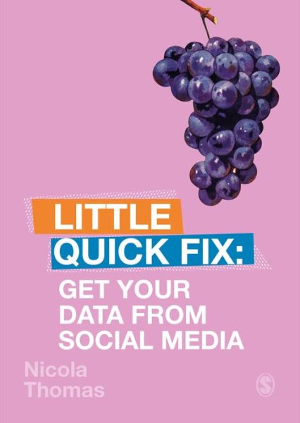Cover for Nicola Thomas · Get Your Data From Social Media: Little Quick Fix - Little Quick Fix (Paperback Book) (2020)