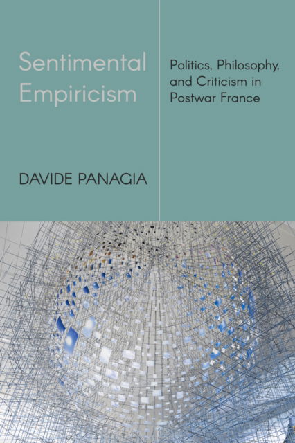 Cover for Davide Panagia · Sentimental Empiricism: Politics, Philosophy, and Criticism in Postwar France (Hardcover Book) (2024)