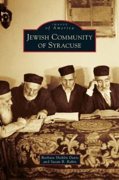 Jewish Community of Syracuse - Barbara Sheklin Davis - Books - Arcadia Publishing Library Editions - 9781531650704 - December 12, 2011