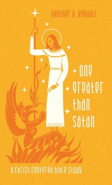 Cover for Heather A Kendall · One Greater Than Satan: A Christ-Centered Bible Study (Inbunden Bok) (2018)