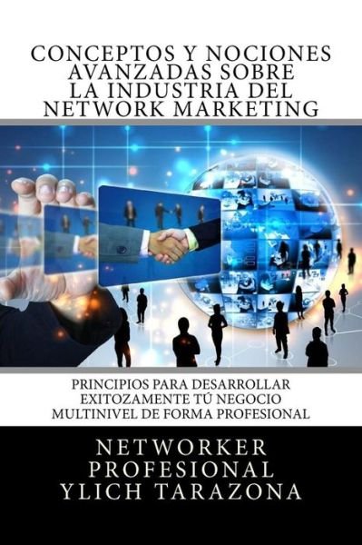 Cover for Ylich Eduard Tarazona Gil · Conceptos y Nociones Avanzadas Sobre la Industria del NETWORK MARKETING (Paperback Bog) (2016)