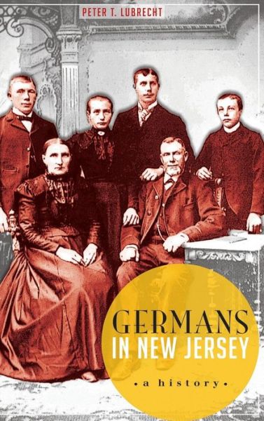 Cover for Peter Lubrecht · Germans in New Jersey (Hardcover Book) (2013)