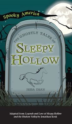 Cover for Jessa Dean · Ghostly Tales of Sleepy Hollow (Hardcover Book) (2021)