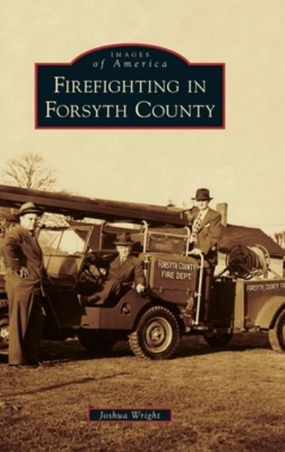 Cover for Joshua Wright · Firefighting in Forsyth County (Hardcover Book) (2021)