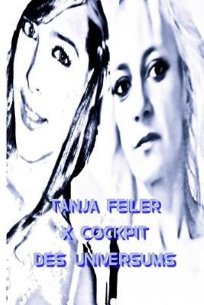 Cover for T Tanja Feiler F · X Cockpit Des Universums (Paperback Bog) (2016)