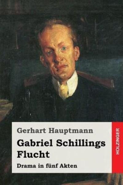 Cover for Gerhart Hauptmann · Gabriel Schillings Flucht (Paperback Book) (2017)