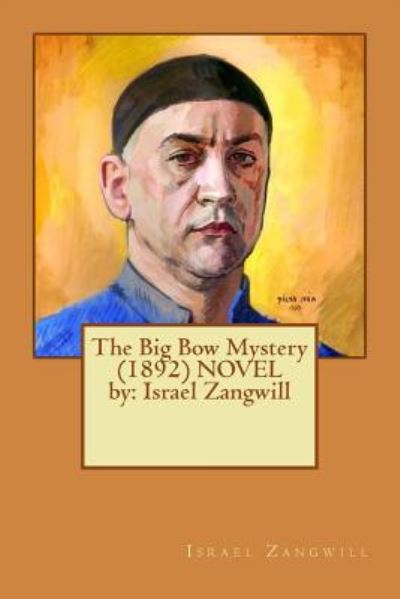 Cover for Israel Zangwill · The Big Bow Mystery (1892) NOVEL by (Taschenbuch) (2017)