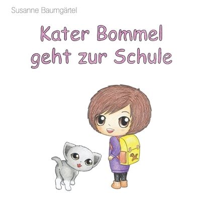 Kater Bommel geht zur Schule - Susanne Baumgaertel - Books - Createspace Independent Publishing Platf - 9781543233704 - February 21, 2017