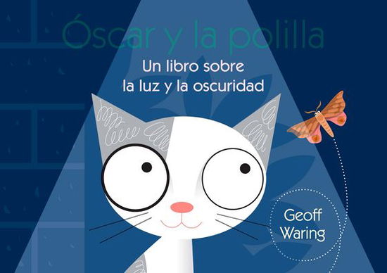 Cover for Geoff Waring · Oscar Y La Polilla: Un Libro Sobre La Luz Y La Oscuridad (Paperback Book) (2021)