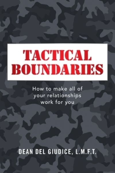 Cover for Dean del Giudice L M F T · Tactical Boundaries: How to Make All of Your Relationships Work for You (Paperback Book) (2021)