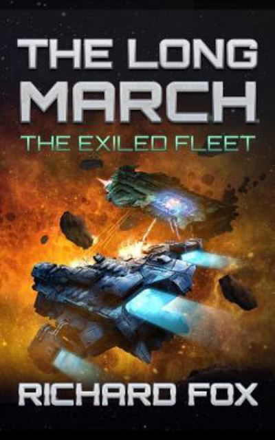 Cover for Richard Fox · The Long March (The Exiled Fleet) (Volume 2) (Book) (2017)