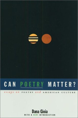 Cover for Dana Gioia · Can Poetry Matter?: Essays on Poetry and American Culture (Pocketbok) [New edition] (2002)