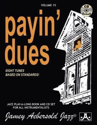 Cover for Jamey Aebersold · Jamey Aebersold Jazz -- Payin' Dues, Vol 15 (Bog) (2015)