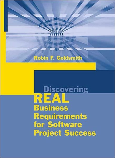 Cover for Robin F. Goldsmith · Discovering Real Business Requirements (Innbunden bok) (2004)
