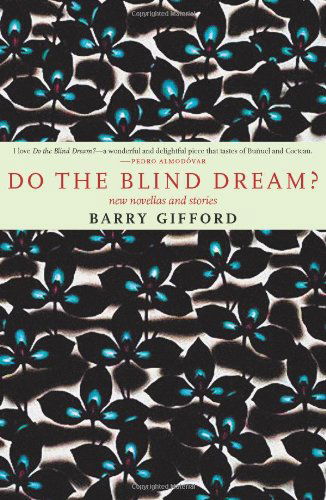 Cover for Barry Gifford · Do The Blind Dream?: New Novellas and Stories (Paperback Book) (2005)