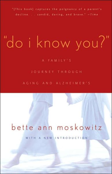 Cover for Bette Ann Maskowitz · Do I Know You?: A Family's Journey Through Aging and Alzheimer's (Taschenbuch) (2003)