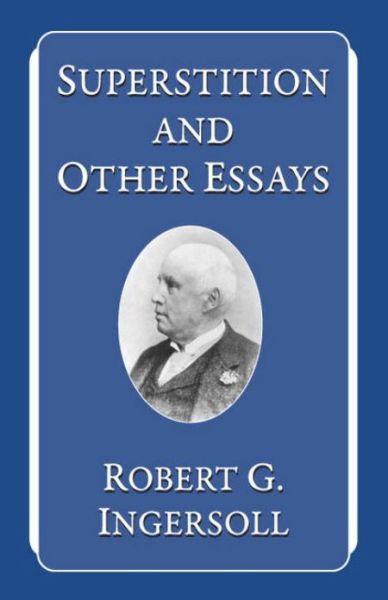 Cover for Robert G. Ingersoll · Superstition and Other Essays (Hardcover Book) (2004)