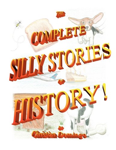Cover for Christian Domingo · The Complete Silly Stories of History (Paperback Book) (2011)
