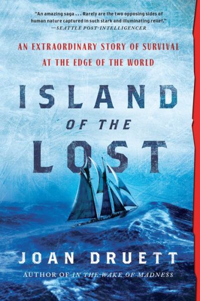 Cover for Joan Druett · Island of the Lost: An Extraordinary Story of Survival at the Edge of the World (Paperback Book) (2019)