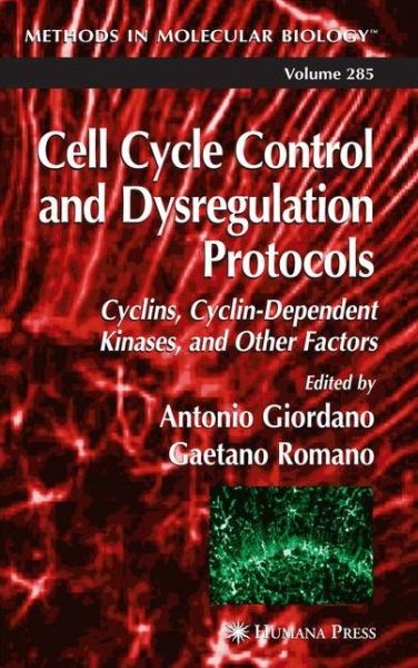 Cover for Antonio Giordano · Cell Cycle Control and Dysregulation Protocols - Methods in Molecular Biology (Paperback Book) [Softcover reprint of hardcover 1st ed. 2004 edition] (2010)