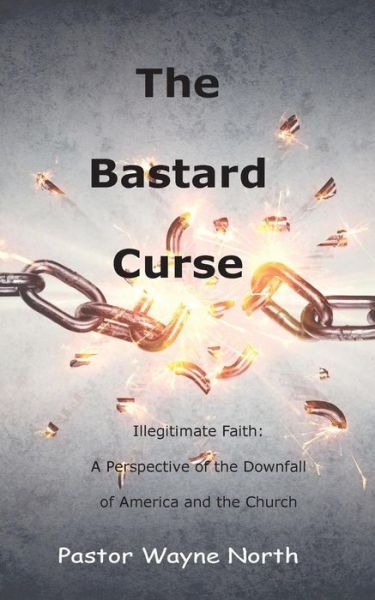 The Bastard Curse - Wayne North - Książki - White Feather Press, LLC - 9781618081704 - 8 czerwca 2018