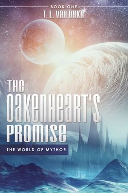 Cover for T L Van Dyke · The Oakenheart's Promise: The World of Mythor (Paperback Book) (2020)