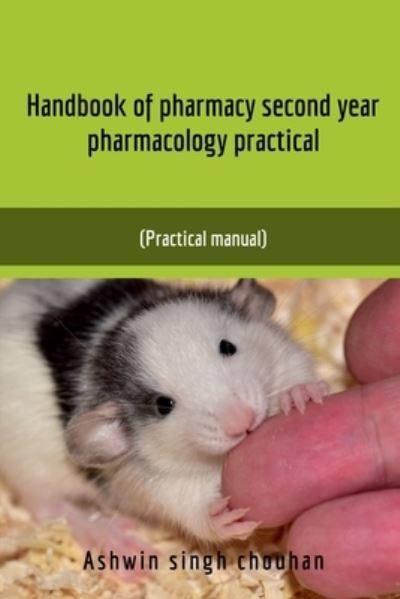 Cover for Ashwin Singh · Handbook of Pharmacy Second Year Pharmacology Practical (Book) (2021)