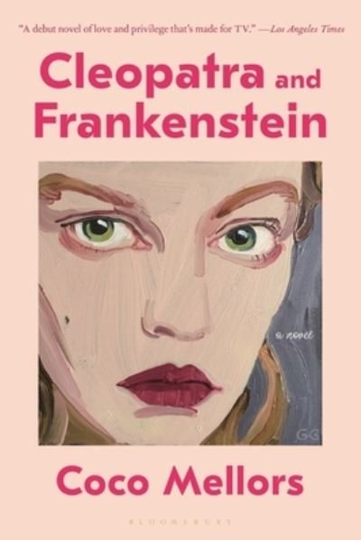 Cleopatra and Frankenstein - Coco Mellors - Livres - Bloomsbury Publishing USA - 9781639730704 - 30 janvier 2024
