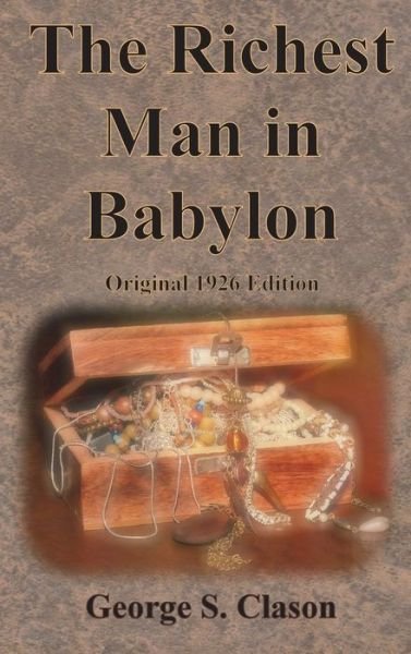 Cover for George S Clason · The Richest Man in Babylon Original 1926 Edition (Gebundenes Buch) (1926)