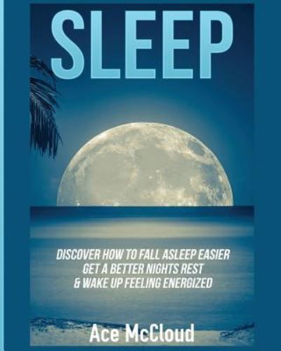 Sleep - Ace McCloud - Książki - Pro Mastery Publishing - 9781640480704 - 21 marca 2017