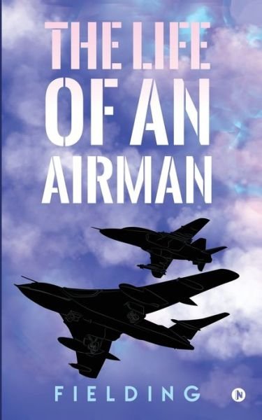 Cover for Fielding · The Life of an Airman (Taschenbuch) (2019)