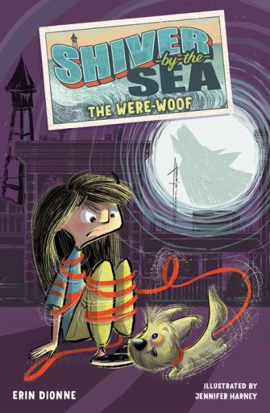 Cover for Erin Dionne · Shiver-by-the-Sea 2: The Were-woof - Shiver by the Sea (Hardcover Book) (2023)