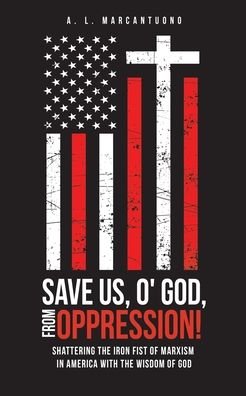 Cover for A L Marcantuono · Save Us, O' God, from Oppression! (Paperback Book) (2021)