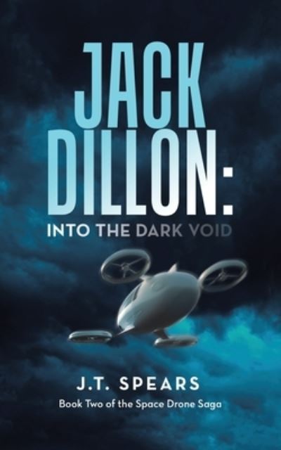 Cover for J. T. Spears · Jack Dillon : into the Dark Void (Book) (2022)