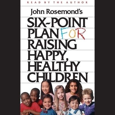 Cover for John Rosemond · Six-Point Plan for Raising Happy, Healthy Children (CD) (1999)