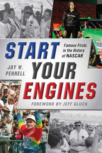 Cover for Jay W. Pennell · Start Your Engines: Famous Firsts in the History of NASCAR (Paperback Book) (2023)