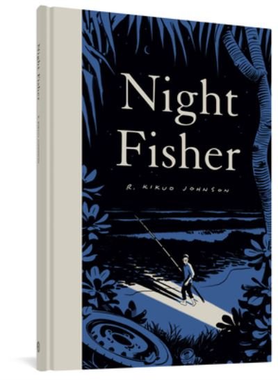 Cover for R. Kikuo Johnson · Night Fisher (Hardcover Book) (2021)