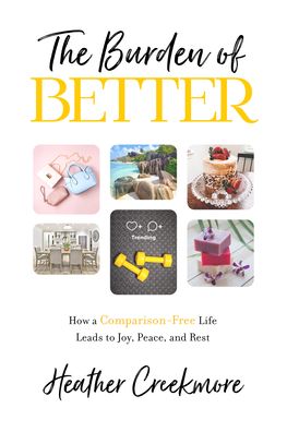 The Burden of Better - Heather Creekmore - Książki - ACU Press/Leafwood Publishers - 9781684264704 - 22 września 2020