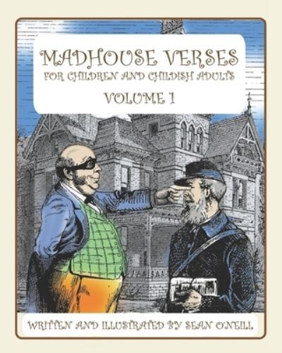 Cover for Sean O'Neill · Madhouse Verses for children and childish adults (Pocketbok) (2019)