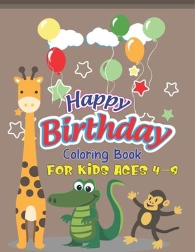 Cover for Mahleen Birthday Gift Press · Happy Birthday Coloring Book for Kids Ages 4-8 (Paperback Bog) (2019)
