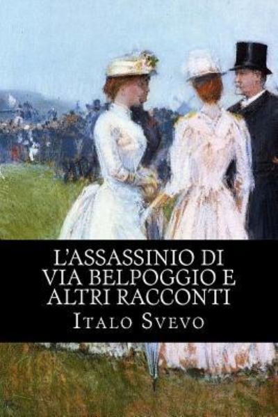 Cover for Italo Svevo · L'assassinio di via Belpoggio e altri racconti (Paperback Book) (2018)