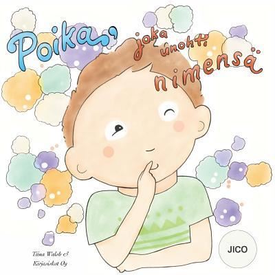 Cover for Tiina Walsh · Poika, joka unohti nimensa JICO (Paperback Book) (2018)