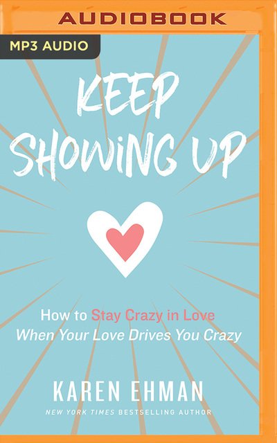 Keep Showing Up - Karen Ehman - Audio Book - BRILLIANCE AUDIO - 9781721347704 - February 26, 2019