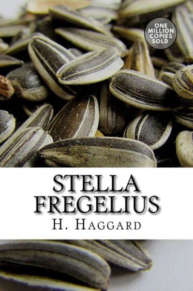 Stella Fregelius - Sir H Rider Haggard - Books - Createspace Independent Publishing Platf - 9781722168704 - September 3, 2018