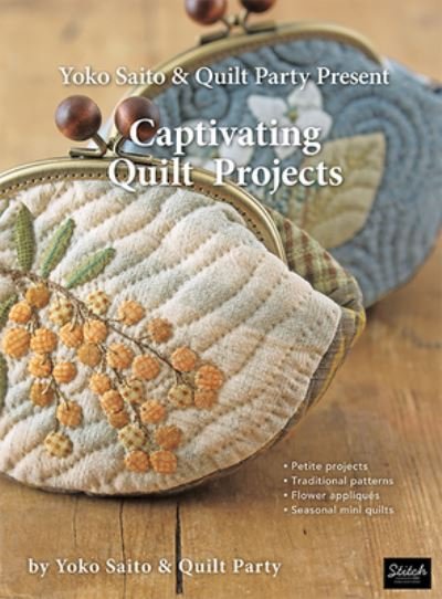 Cover for Yoko Saito And Quilt Party · Yoko Saito &amp; Quilt Party Present Captivating Quilt Projects (Paperback Bog) (2023)
